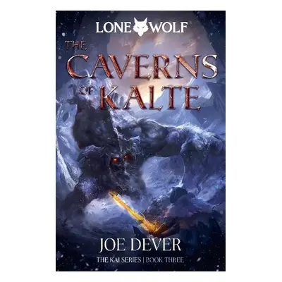 The Caverns of Kalte - Dever, Joe