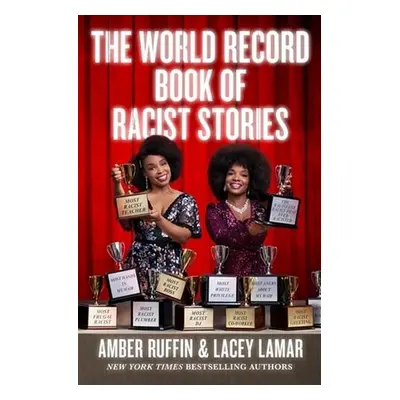 The World Record Book of Racist Stories - Ruffin, Amber a Lamar, Lacey