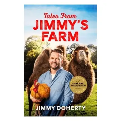 Tales from Jimmy's Farm: A heartwarming celebration of nature, the changing seasons and a hugely