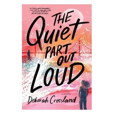 Quiet Part Out Loud - Crossland, Deborah