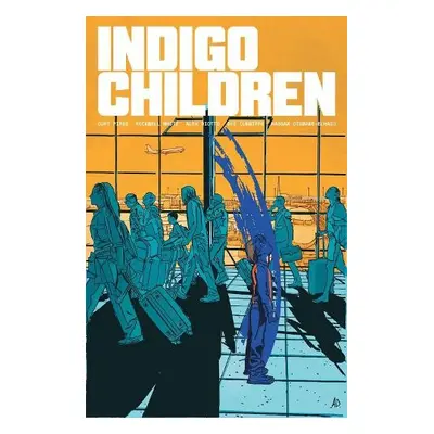 Indigo Children Volume 1 - Pires, Curt a White, Rockwell