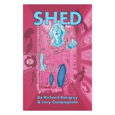 Shed - Fairgray, Richard a Campagnolo, Lucy