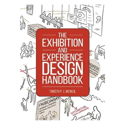 Exhibition and Experience Design Handbook - McNeil, Timothy J.