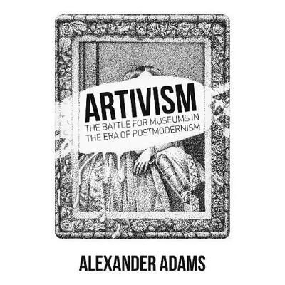 Artivism - Adams, Alexander