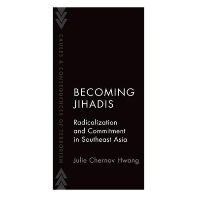 Becoming Jihadis - Chernov Hwang, Julie (Associate Professor, Associate Professor, Goucher Colle