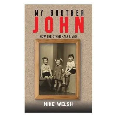 My Brother John - Welsh, Mike