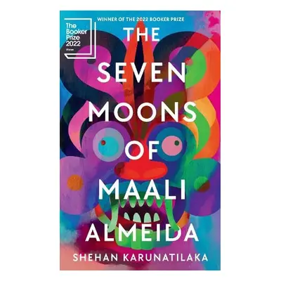 Seven Moons of Maali Almeida - Karunatilaka, Shehan