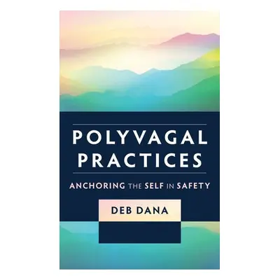 Polyvagal Practices - Dana, Deb