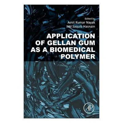 Application of Gellan Gum as a Biomedical Polymer