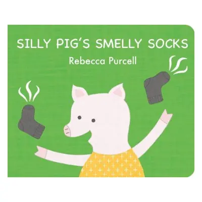 Silly Pig's Smelly Socks - Purcell, Rebecca