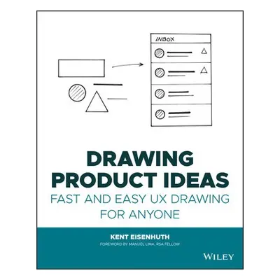 Drawing Product Ideas - Eisenhuth, Kent E. (Royal Society of Arts, UK)