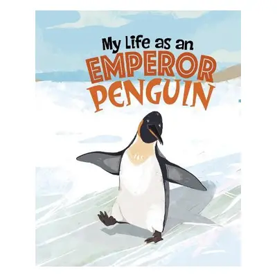 My Life as an Emperor Penguin - Sazaklis, John