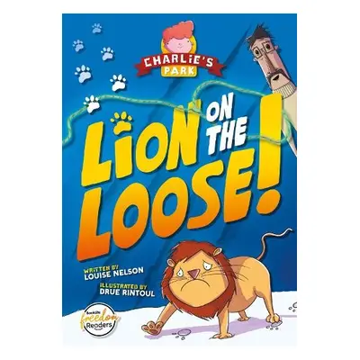 Lion on the Loose (Charlie's Park #1) - Nelson, Louise