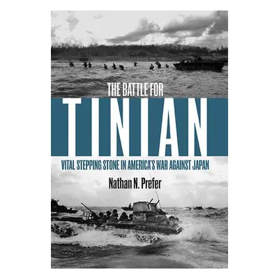 Battle for Tinian - Prefer, Nathan N