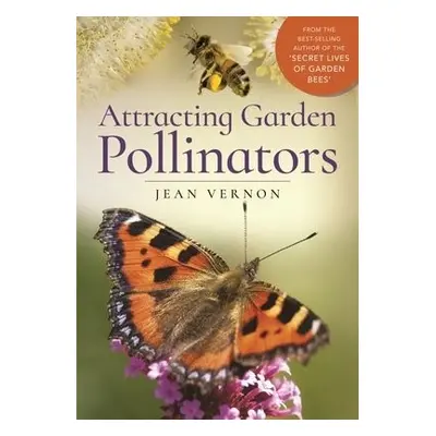 Attracting Garden Pollinators - Vernon, Jean