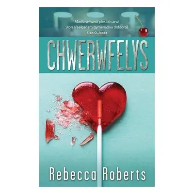 Chwerwfelys - Roberts, Rebecca