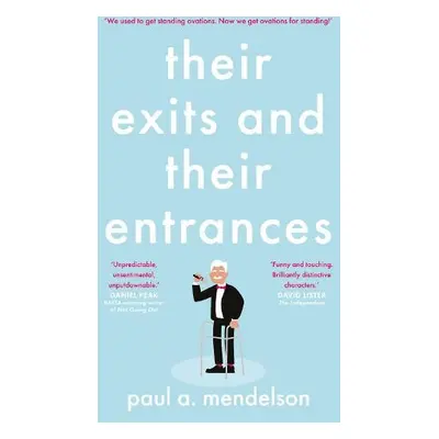 Their Exits and Their Entrances - Mendelson, Paul A.