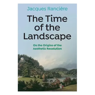 Time of the Landscape - Ranciere, Jacques