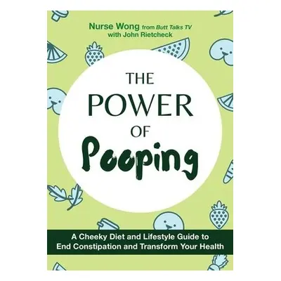 Power of Pooping - Wong, Nurse