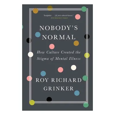 Nobody's Normal - Grinker, Roy Richard (George Washington University)