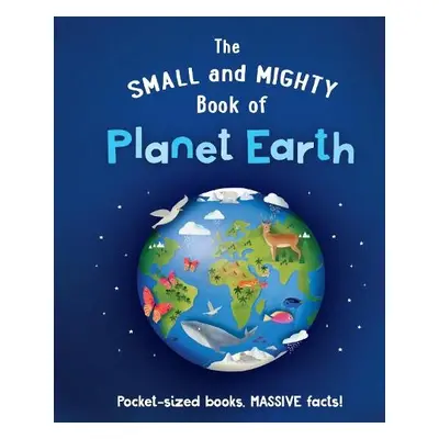 Small and Mighty Book of Planet Earth - Brereton, Catherine