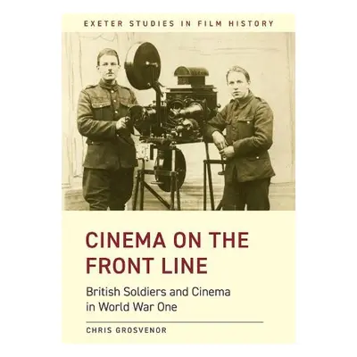 Cinema on the Front Line - Grosvenor, Chris