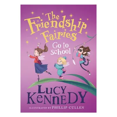 Friendship Fairies Go to School - Kennedy, Lucy