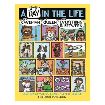 Day in the Life of a Caveman, a Queen and Everything In Between - Barfield, Mike a Bradley, Jess