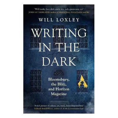 Writing in the Dark - Loxley, Will