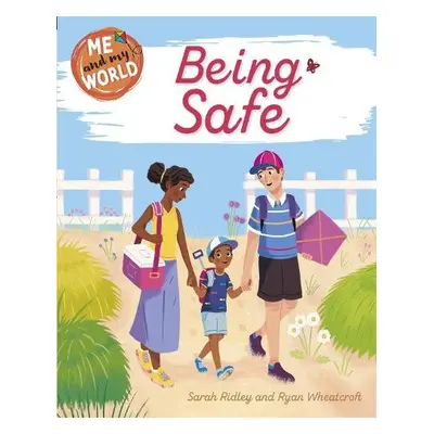 Me and My World: Being Safe - Ridley, Sarah