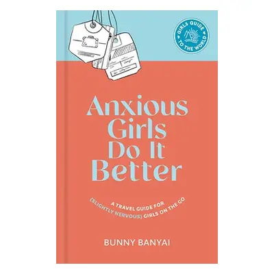 Anxious Girls Do It Better - Banyai, Bunny