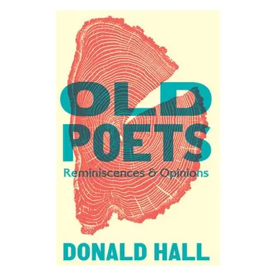 Old Poets - Hall, Donald