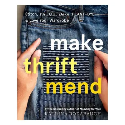 Make Thrift Mend - Rodabaugh, Katrina