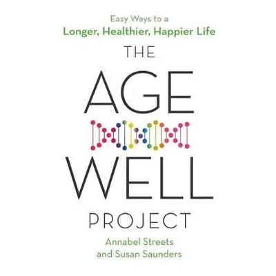 Age-Well Project - Streets, Annabel a Saunders, Susan