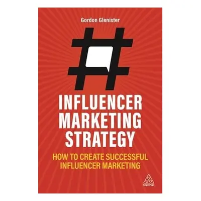 Influencer Marketing Strategy - Glenister, Gordon