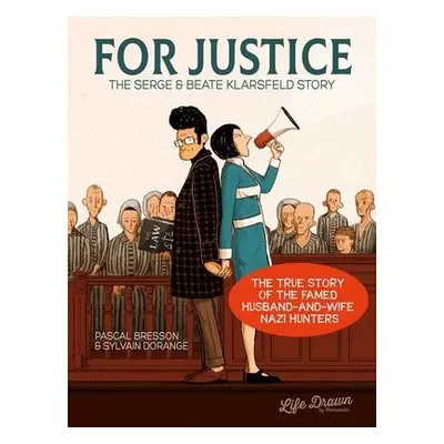 For Justice: The Serge a Beate Klarsfeld Story - Bresson, Pascal