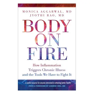 Body On Fire - Aggarwal, Monica a Rao, Jyothi