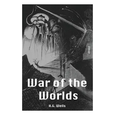 War of the Worlds - Wells, H. G.