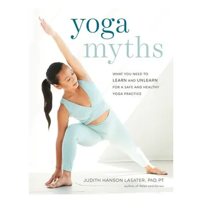 Yoga Myths - Lasater, Judith Hanson