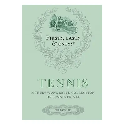 Firsts; Lasts and Onlys: Tennis - Donnelley, Paul