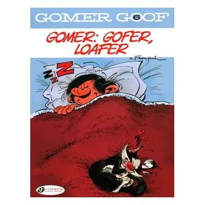 Gomer Goof Vol. 6: Gomer: Gofer, Loafer - Franquin, Andre