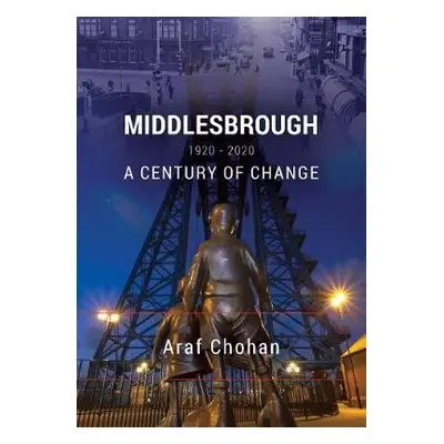 Middlesbrough 1920-2020 - Chohan, Araf