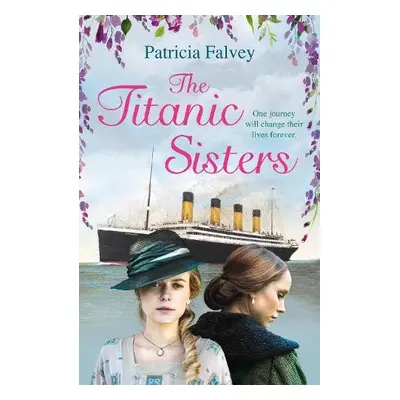 Titanic Sisters - Falvey, Patricia