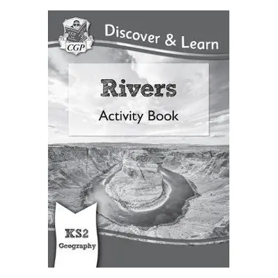 KS2 Geography Discover a Learn: Rivers Activity Book - CGP Books