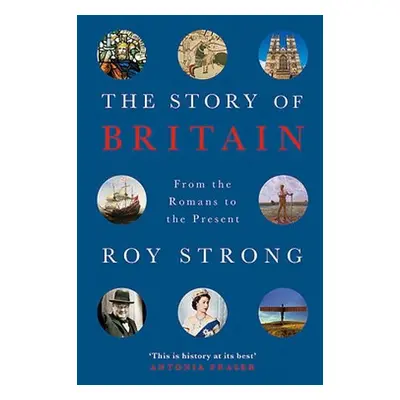 Story of Britain - Strong, Sir Roy