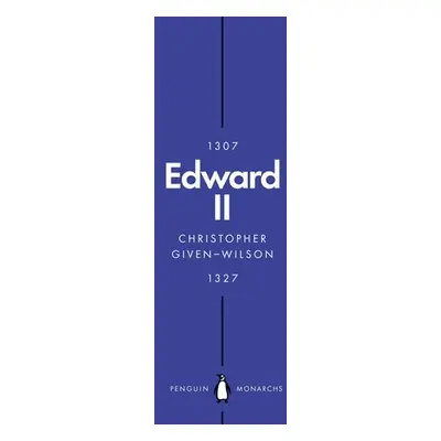 Edward II (Penguin Monarchs) - Given-Wilson, Christopher