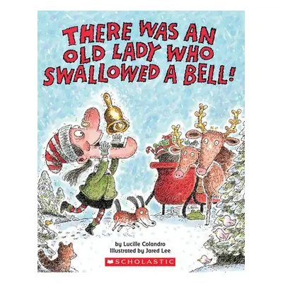 There Was an Old Lady Who Swallowed a Bell - Colandro, Lucille