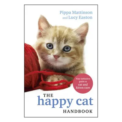 Happy Cat Handbook - Mattinson, Pippa a Easton, Lucy