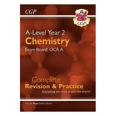 A-Level Chemistry: OCR A Year 2 Complete Revision a Practice with Online Edition - CGP Books