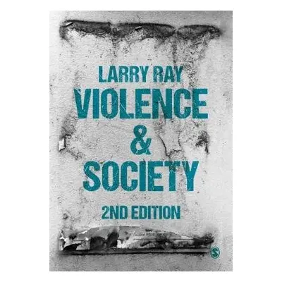 Violence and Society - Ray, Larry